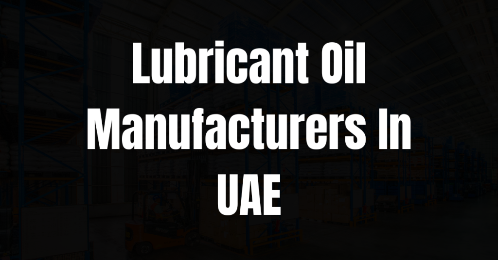 Lubricant Companies in Dubai