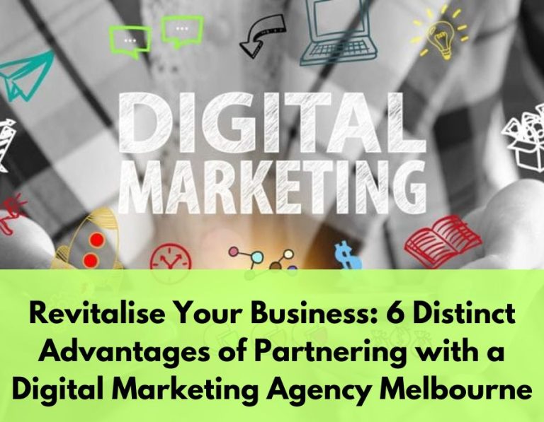 6 Distinct Advantages of Partnering with a Digital Marketing Agency Melbourne