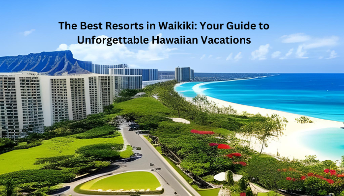 Best Resorts in Waikiki