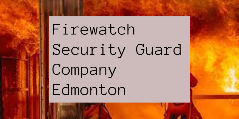 Firewatch Security guards
