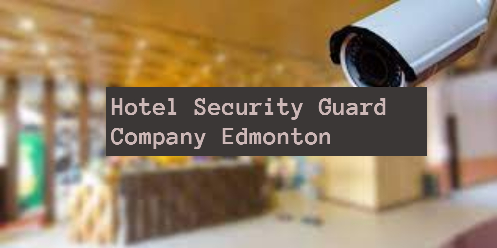 Hotel Security Guard Company Edmonton