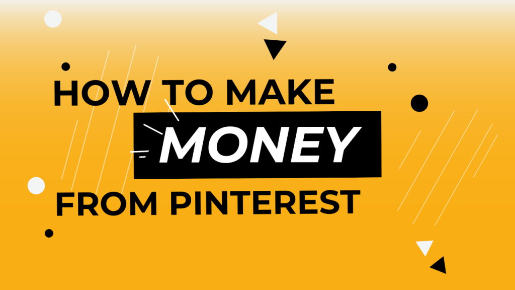 How To Make Money From Pinterest In India