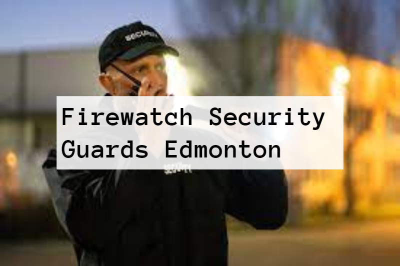 Firewatch Security guards