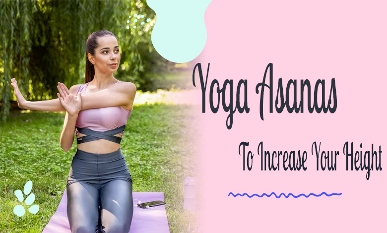 Yoga Asanas To Increase Your Height