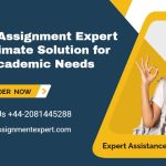 Assignment Experts UK: Your Trusted Source for Global Assignment Help