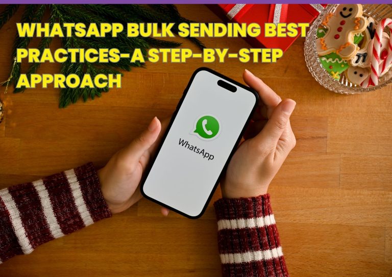 WhatsApp Bulk Sending Best Practices-A Step-by-Step Approach