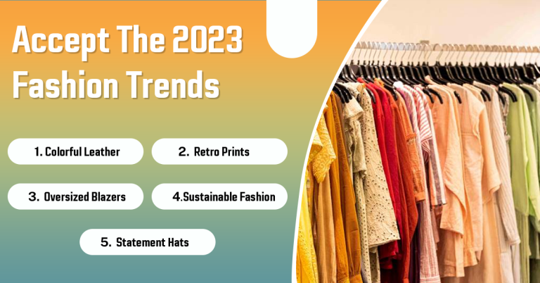 Seasonal Style Guide: Embrace The Fashion Trends Of 2023